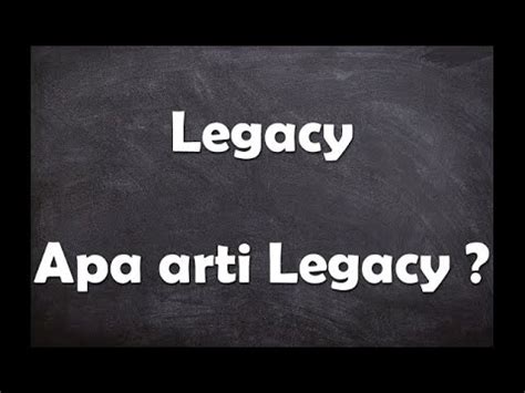 apa arti legacy